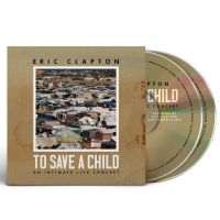 Clapton Eric - To Save A Child ryhmässä ME SUOSITTELEMME / Perjantain julkaisut / Fredag den 12:e Juli 2024 @ Bengans Skivbutik AB (5525523)