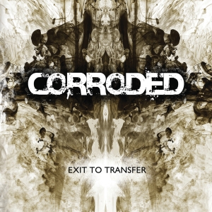 Corroded - Exit To Transfer ryhmässä CD / Hårdrock,Svensk Musik @ Bengans Skivbutik AB (5525819)