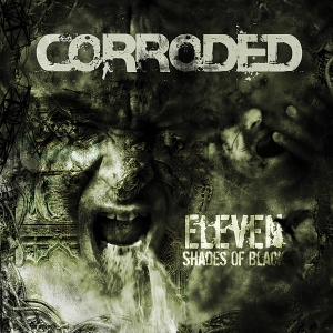 Corroded - Eleven Shades Of Black ryhmässä CD / Hårdrock,Svensk Musik @ Bengans Skivbutik AB (5525820)