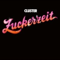 Cluster - Zuckerzeit (50Th Anniversary Editio ryhmässä ME SUOSITTELEMME / Perjantain julkaisut / Fredag den 14:e Juni 2024 @ Bengans Skivbutik AB (5525954)