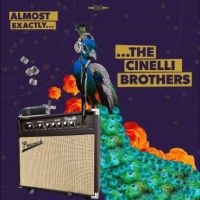 Cinelli Brothers The - Almost Exactly ryhmässä CD / Pop-Rock @ Bengans Skivbutik AB (5526014)