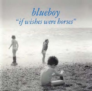 Blueboy - If Wishes Were Horses ryhmässä CD / Pop @ Bengans Skivbutik AB (553127)