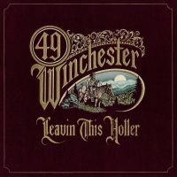 49 Winchester - Leavin' This Holler ryhmässä ME SUOSITTELEMME / Perjantain julkaisut / Fredag den 2:e augusti @ Bengans Skivbutik AB (5532798)