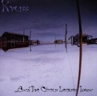 KYUSS - ...AND THE CIRCUS LEAVES TOWN ryhmässä -Start CD1 @ Bengans Skivbutik AB (553491)