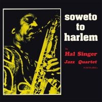 Hal Singer Jazz Quartet - Soweto To Harlem ryhmässä VINYYLI / Jazz @ Bengans Skivbutik AB (5535792)