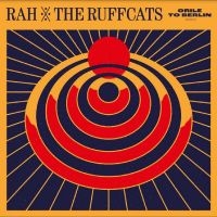 Rah & The Ruffcats - Orile To Berlin ryhmässä ME SUOSITTELEMME / Perjantain julkaisut / Fredag den 12:e Juli 2024 @ Bengans Skivbutik AB (5535793)