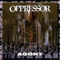 Oppressor - Agony ryhmässä ME SUOSITTELEMME / Perjantain julkaisut / Fredag den 14:e Juni 2024 @ Bengans Skivbutik AB (5535820)