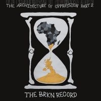 Brkn Record The - The Architecture Of Oppression Part ryhmässä VINYYLI / Jazz @ Bengans Skivbutik AB (5535992)