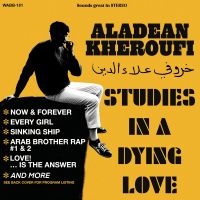 Kheroufi Aladean - Studies In A Dying Love ryhmässä ME SUOSITTELEMME / Perjantain julkaisut / Fredag den 7:e Juni 2024 @ Bengans Skivbutik AB (5536003)