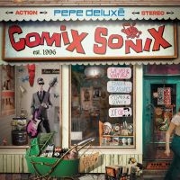 Deluxé Pepe - Comix Sonix ryhmässä ME SUOSITTELEMME / Perjantain julkaisut / Fredag den 21:a Juni 2024 @ Bengans Skivbutik AB (5536023)