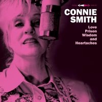 Connie Smith - Love, Prison, Wisdom And Heartaches ryhmässä ME SUOSITTELEMME / Perjantain julkaisut / Fredag den 7:e Juni 2024 @ Bengans Skivbutik AB (5536045)