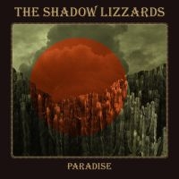 Shadow Lizzards The - Paradise (Digipack) ryhmässä ME SUOSITTELEMME / Perjantain julkaisut / Fredag den 14:e Juni 2024 @ Bengans Skivbutik AB (5537205)