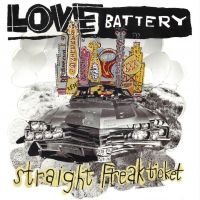 Love Battery - Straight Freak Ticket (Vinyl Lp) ryhmässä ME SUOSITTELEMME / Perjantain julkaisut / Fredag den 7:e Juni 2024 @ Bengans Skivbutik AB (5537214)