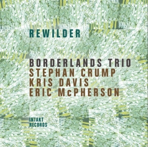 Borderlands Trio - Rewilder ryhmässä CD / Jazz @ Bengans Skivbutik AB (5538664)