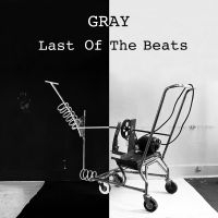 Gray - Last Of The Beats ryhmässä VINYYLI / Pop-Rock @ Bengans Skivbutik AB (5538846)