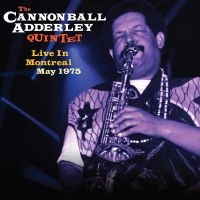 The Cannonball Adderley Quintet - Live In Montreal May 1975 ryhmässä CD / Jazz @ Bengans Skivbutik AB (5538862)