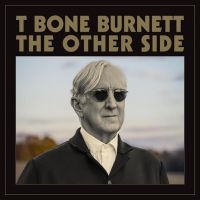 T Bone Burnett - The Other Side ryhmässä ME SUOSITTELEMME / Joululahjavinkki: CD @ Bengans Skivbutik AB (5538897)