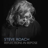 Steve Roach - Reflections In Repose ryhmässä Musiikki / Dual Disc / Pop-Rock @ Bengans Skivbutik AB (5538906)