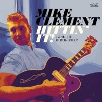 Mike Clement - Hittin' It ryhmässä CD / Jazz @ Bengans Skivbutik AB (5538913)