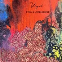 Ethel & Layale Chaker - Vigil ryhmässä CD / Pop-Rock @ Bengans Skivbutik AB (5539011)