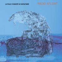 Layale Chaker & Sarafand - Radio Afloat ryhmässä CD / Jazz @ Bengans Skivbutik AB (5539012)