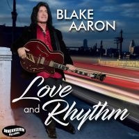 Blake Aaron - Love And Rhythm ryhmässä CD / Jazz @ Bengans Skivbutik AB (5539046)