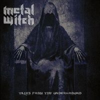 Metal Witch - Tales Of The Underground ryhmässä CD / Hårdrock @ Bengans Skivbutik AB (5539122)