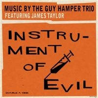 Guy Hamper Trio Feat. James Taylor - Instrument Of Evil ryhmässä VINYYLI / Pop-Rock @ Bengans Skivbutik AB (5539129)