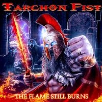 Tarchon Fist - The Flame Still Burns ryhmässä CD / Hårdrock @ Bengans Skivbutik AB (5539135)