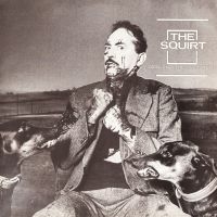 Squirt The - Men And Their Masters (Vinyl Lp) ryhmässä VINYYLI / Pop-Rock @ Bengans Skivbutik AB (5539136)