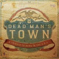 Various Artists - Dead Man's Town: A Tribute To Born ryhmässä ME SUOSITTELEMME / Perjantain julkaisut / Fredag den 14:e Juni 2024 @ Bengans Skivbutik AB (5539166)