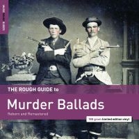 Various Artists - Rough Guide To Murder Ballads ryhmässä VINYYLI / Svensk Folkmusik @ Bengans Skivbutik AB (5539300)