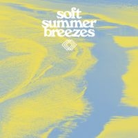 Various Artists - Soft Summer Breezes ryhmässä VINYYLI @ Bengans Skivbutik AB (5539334)