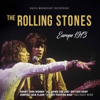 Rolling Stones The - Europe 1973/Radio Broadcast (Digipa ryhmässä ME SUOSITTELEMME / Perjantain julkaisut / Fredag den 7:e Juni 2024 @ Bengans Skivbutik AB (5539352)