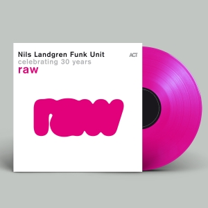 Nils Landgren Funk Unit - Raw ryhmässä ME SUOSITTELEMME / Perjantain julkaisut / Fredag den 28:e Juni 2024 @ Bengans Skivbutik AB (5539488)