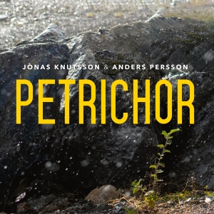 Jonas Knutsson & Anders Persson - Petrichor ryhmässä CD / Jazz @ Bengans Skivbutik AB (5539489)