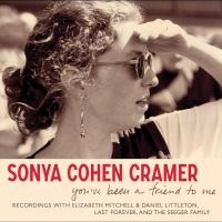 Cohen Cramer Sonya - You?Ve Been A Friend To Me ryhmässä CD / Svensk Folkmusik @ Bengans Skivbutik AB (5539492)