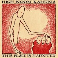 High Noon Kahuna - This Place Is Haunted ryhmässä CD / Pop-Rock @ Bengans Skivbutik AB (5539591)