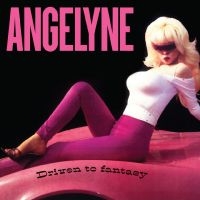 Angelyne - Driven To Fantasy ryhmässä VINYYLI / Pop-Rock @ Bengans Skivbutik AB (5539598)