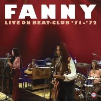 Fanny - Live On Beat-Club '71-'72 (Peach Vi ryhmässä ME SUOSITTELEMME / Perjantain julkaisut / Fredag den 7:e Juni 2024 @ Bengans Skivbutik AB (5539605)