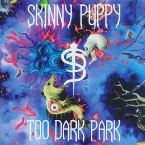 Skinny Puppy - Too Dark Park ryhmässä ME SUOSITTELEMME / Perjantain julkaisut / Fredag den 20:e september 2024 @ Bengans Skivbutik AB (5539919)