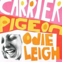 Leigh Odie - Carrier Pigeon (Tangerine Vinyl) ryhmässä ME SUOSITTELEMME / Perjantain julkaisut / Fredag den 12:e Juli 2024 @ Bengans Skivbutik AB (5539940)