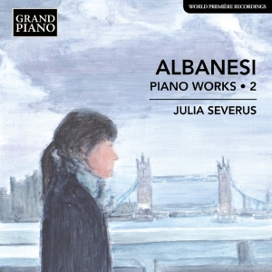 Julia Severus - Albanesi: Piano Works, Vol. 2 ryhmässä ME SUOSITTELEMME / Perjantain julkaisut / Fredag den 14:e Juni 2024 @ Bengans Skivbutik AB (5540045)