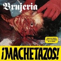 Brujeria - ¡Machetazos! ryhmässä ME SUOSITTELEMME / Perjantain julkaisut / Perjantai 15 marraskuuta 2024 @ Bengans Skivbutik AB (5540103)