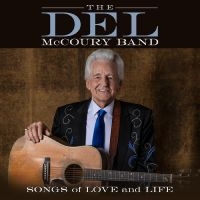 Del Mccoury Band The - Songs Of Love And Life ryhmässä ME SUOSITTELEMME / Perjantain julkaisut / Fredag den 28:e Juni 2024 @ Bengans Skivbutik AB (5540130)