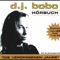 Dj Bobo - Hörbuch - Die Vergessenen Jahre ryhmässä Musiikki / Dual Disc / Pop-Rock @ Bengans Skivbutik AB (5540217)