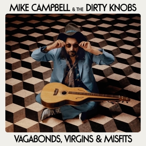 Mike Campbell & The Dirty Knobs - Vagabonds, Virgins & Misfits ryhmässä ME SUOSITTELEMME / Perjantain julkaisut / Fredag den 14:e Juni 2024 @ Bengans Skivbutik AB (5540253)