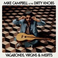 Mike Campbell & The Dirty Knobs - Vagabonds, Virgins & Misfits ryhmässä ME SUOSITTELEMME / Perjantain julkaisut / Fredag den 14:e Juni 2024 @ Bengans Skivbutik AB (5540255)