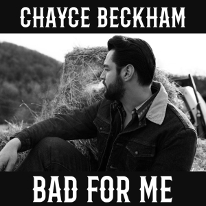 Chayce Beckham - Bad For Me ryhmässä ME SUOSITTELEMME / Perjantain julkaisut / Fredag den 5:e Juli 2024 @ Bengans Skivbutik AB (5540264)