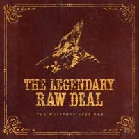 Legendary Raw Deal The - Wolftone Sessions The (Digipack) ryhmässä ME SUOSITTELEMME / Perjantain julkaisut / Fredag den 7:e Juni 2024 @ Bengans Skivbutik AB (5540343)